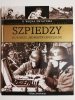II WOJNA ŚWIATOWA TOM III SZPIEDZY. KURIERZY, JEDNOSTKI SPECJALNE 